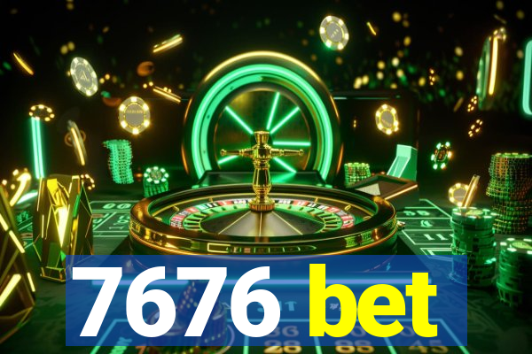 7676 bet